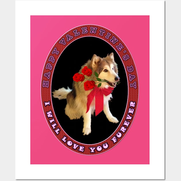 Happy Valentines Day - I Will Love You Forever or Furever - Pink Purple Roses With Wolf Dog Wall Art by CDC Gold Designs